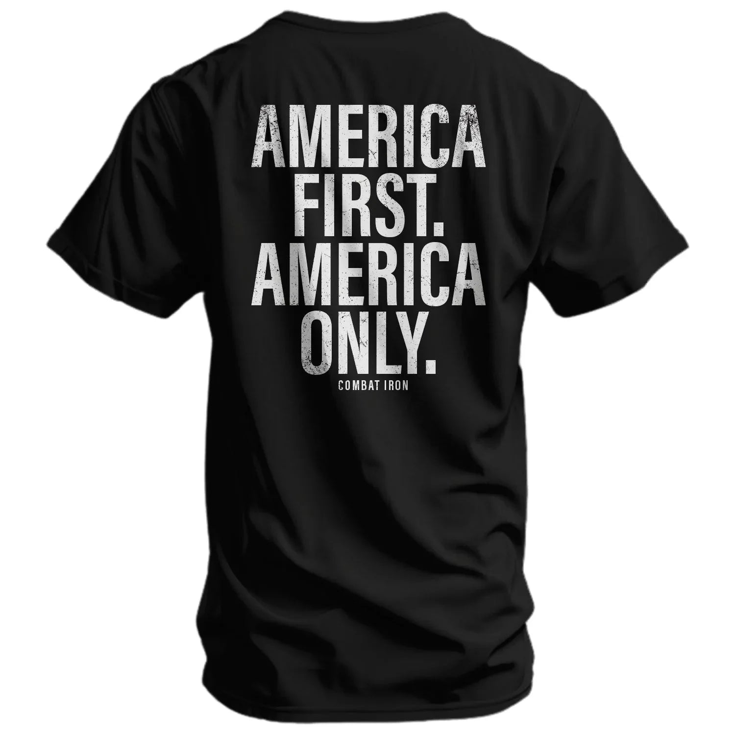 America First. American Only. Men's T-Shirt - Combat Iron Apparel Co.