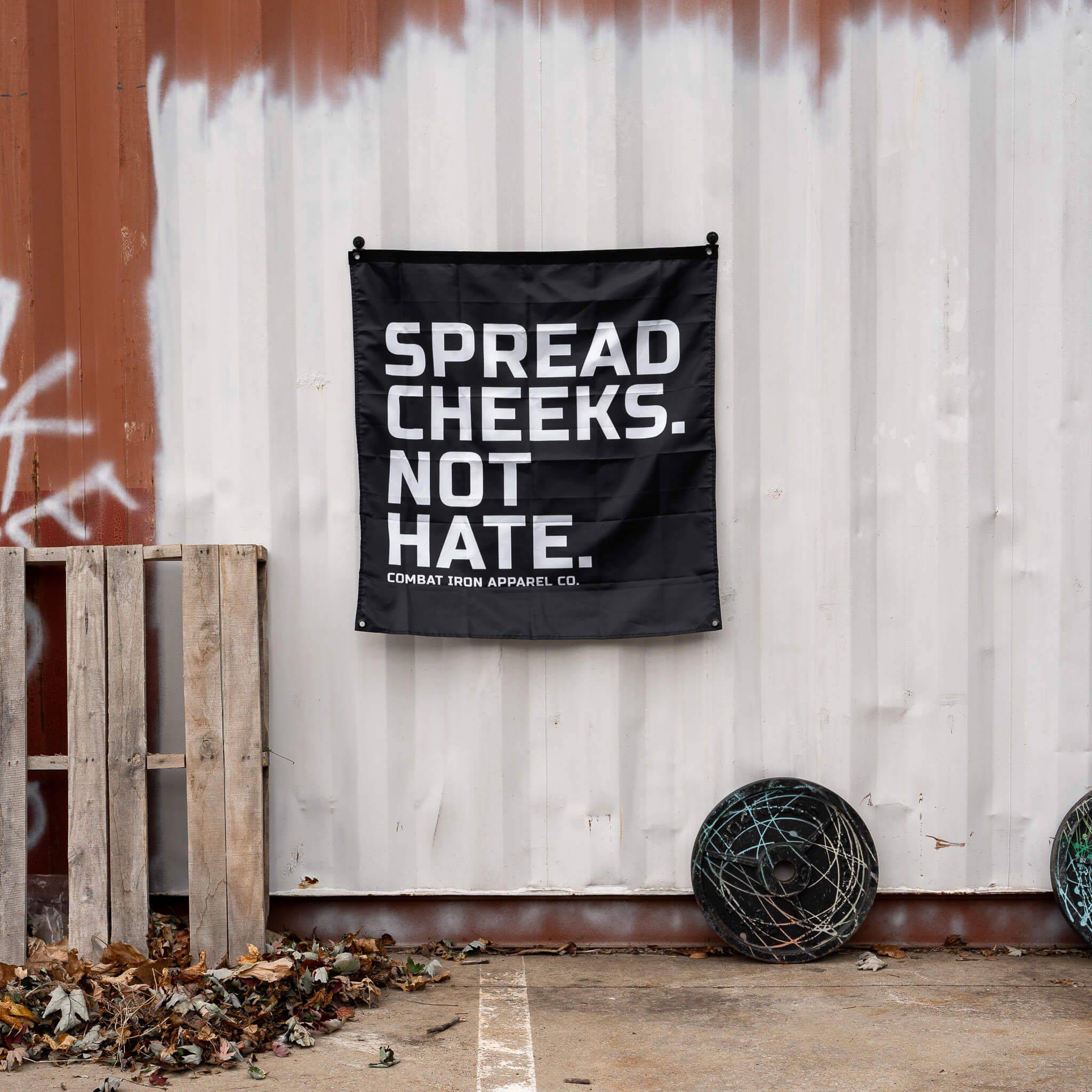 Spread Cheeks. Not Hate. 3' X 3' Wall Flag - Combat Iron Apparel Co.