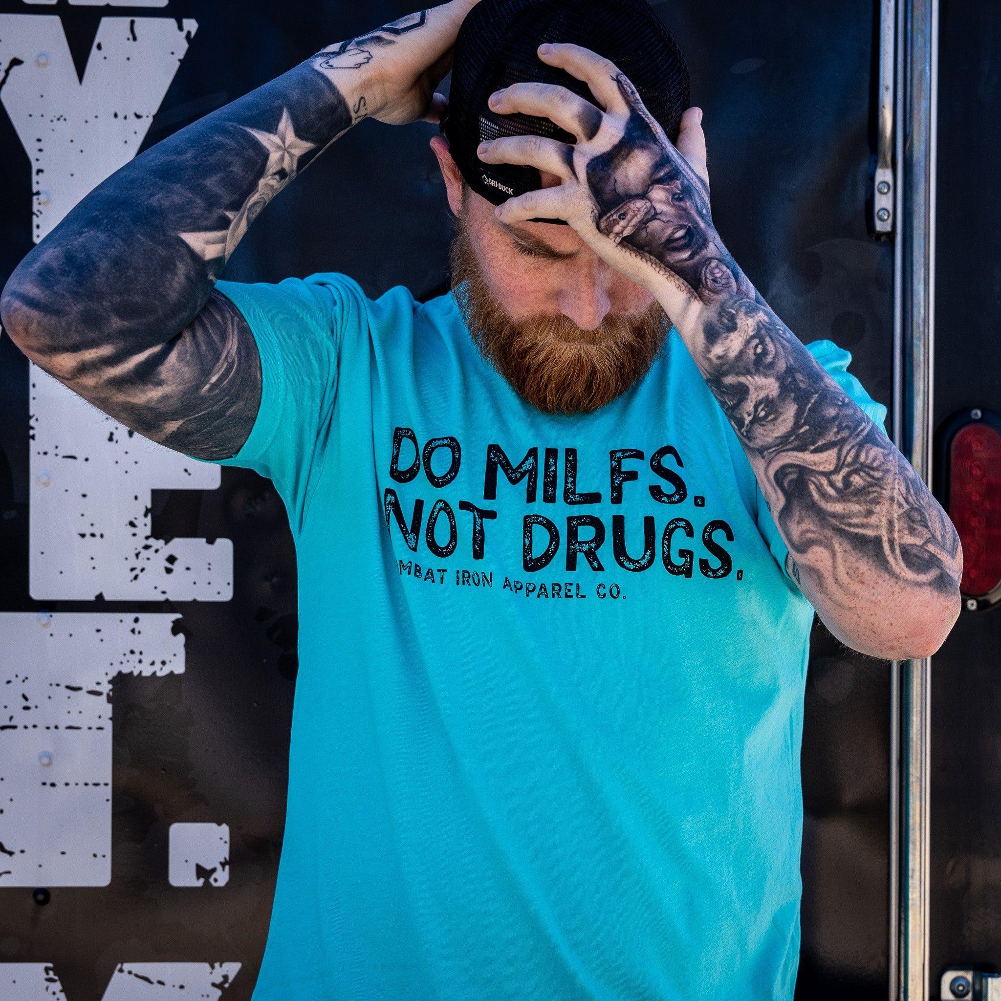 Do Milfs. Not Drugs. Men's T-Shirt - Combat Iron Apparel Co.