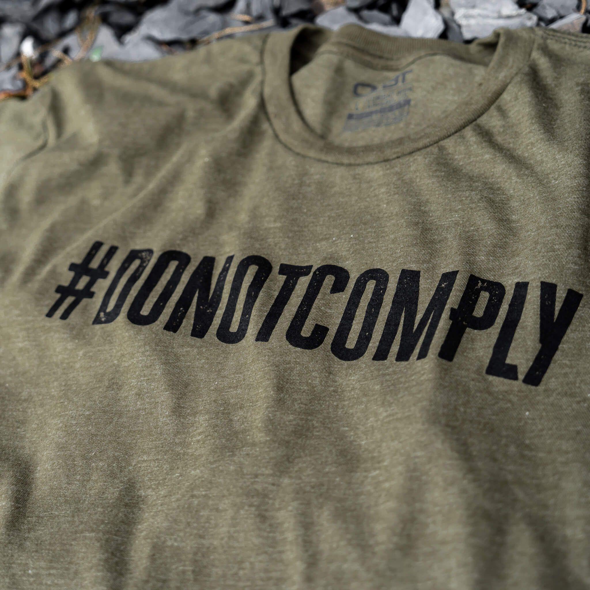 Do Not Comply Men's T-Shirt - Combat Iron Apparel Co.