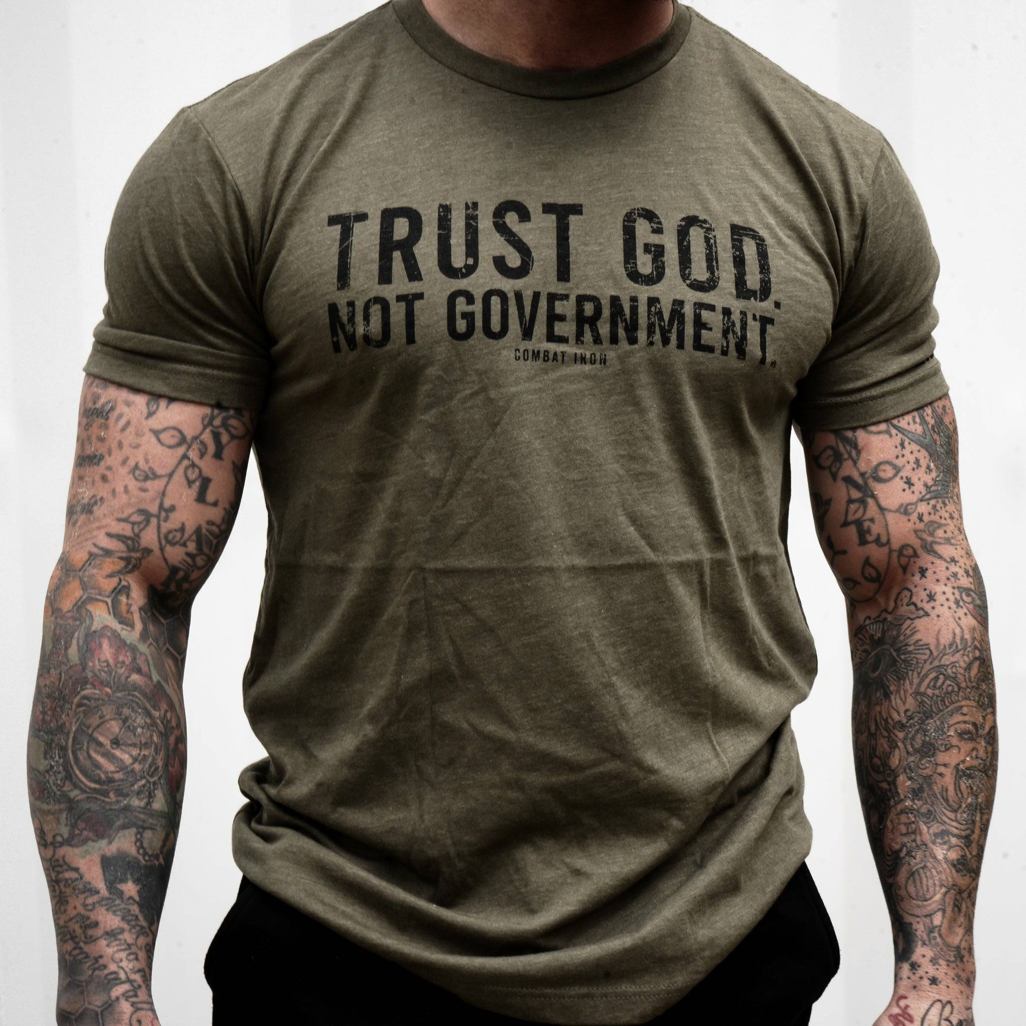 Trust God. Not Government. Men's T-Shirt - Combat Iron Apparel Co.