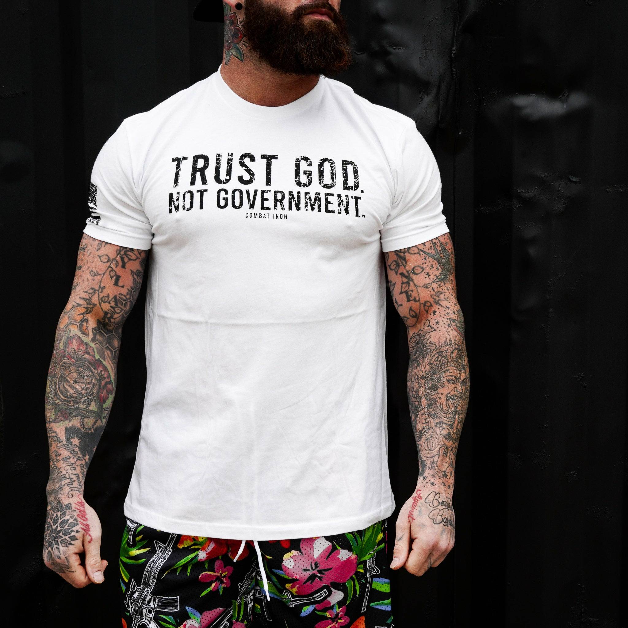 Trust God. Not Government. Men's T-Shirt - Combat Iron Apparel Co.
