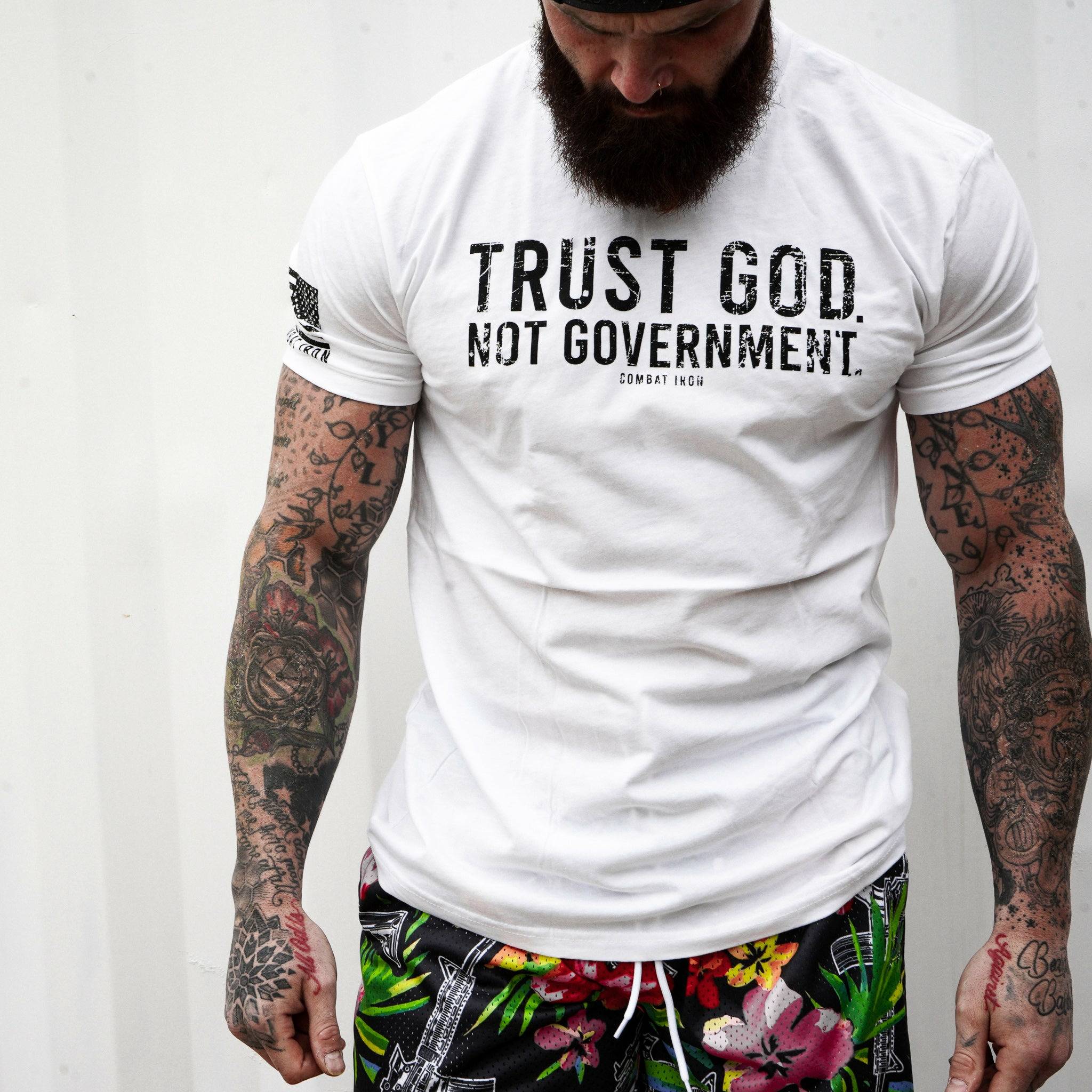 Trust God. Not Government. Men's T-Shirt - Combat Iron Apparel Co.