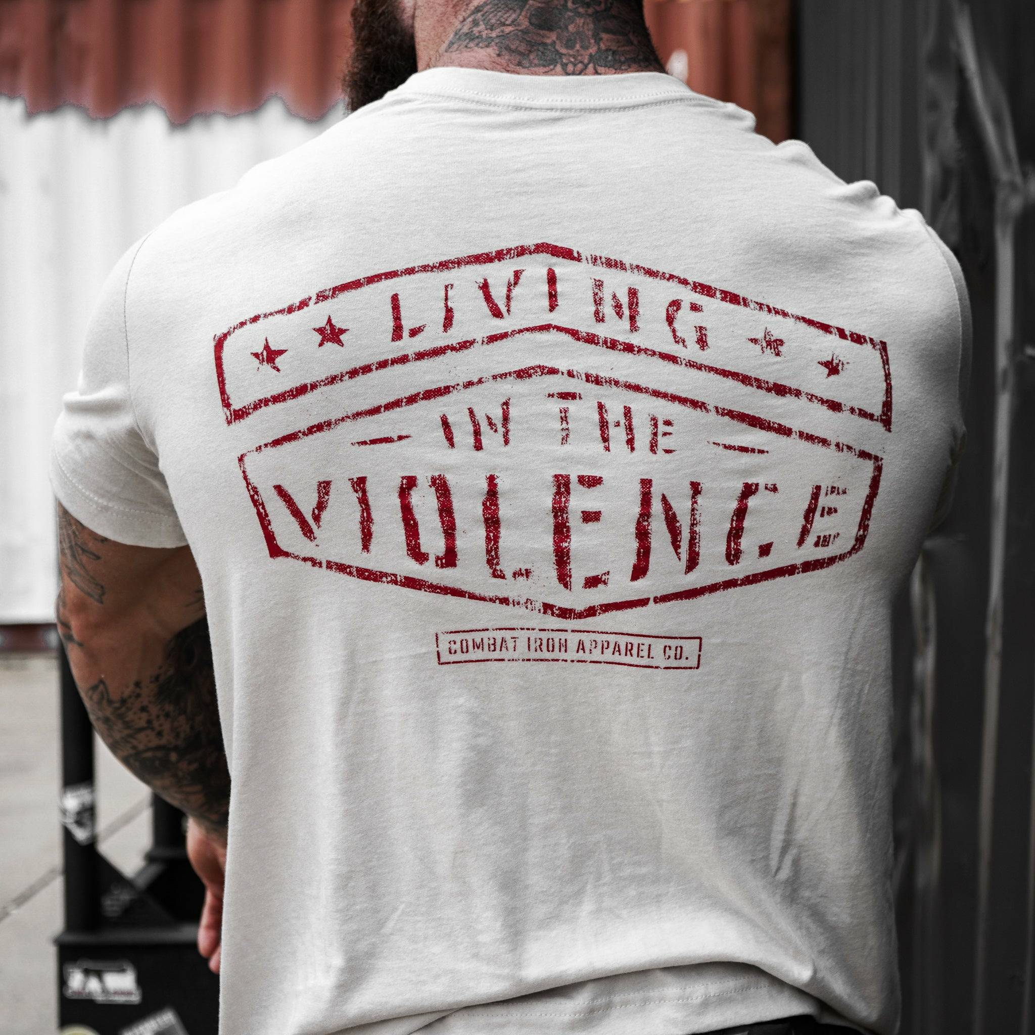 LIVING IN THE VIOLENCE MEN’S T-SHIRT - Combat Iron Apparel Co.