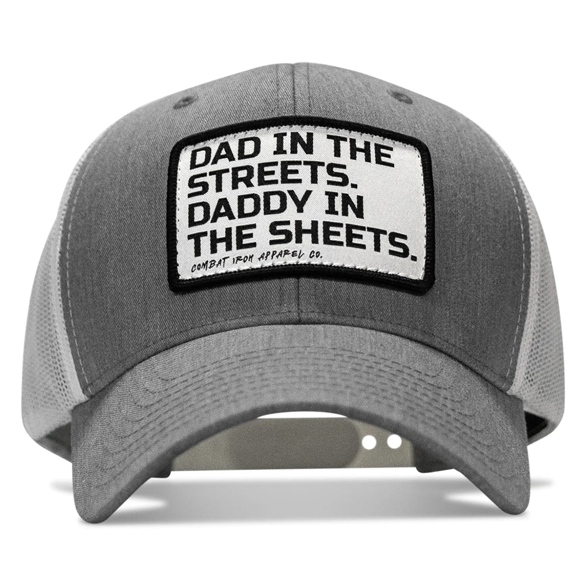 Dad In The Streets. Daddy In The Sheets. White Patch Snapback Hat - Combat Iron Apparel Co.
