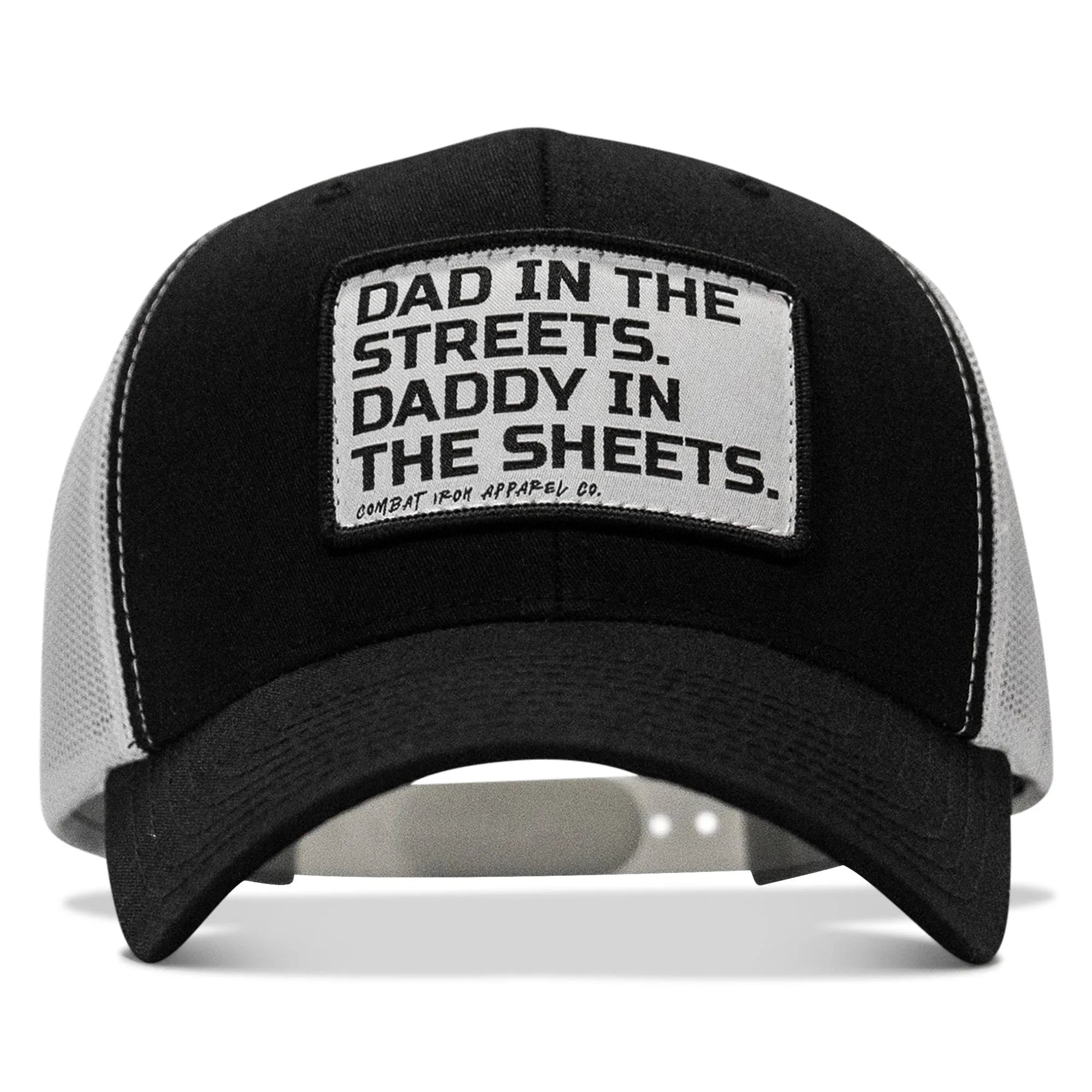 Dad In The Streets. Daddy In The Sheets. White Patch Snapback Hat - Combat Iron Apparel Co.