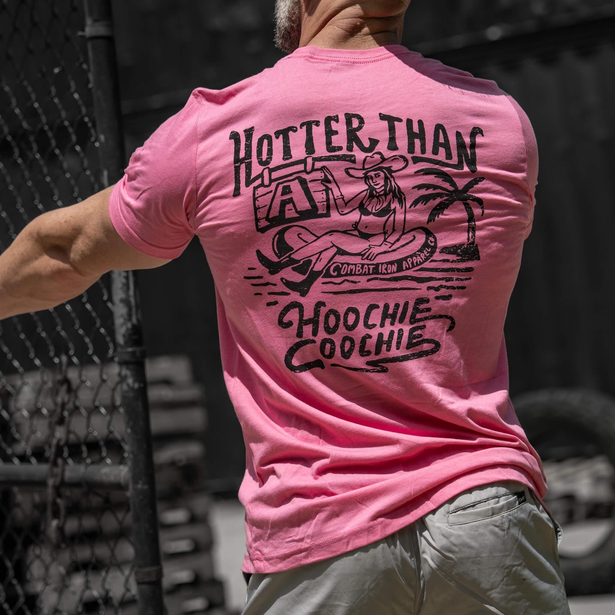 Hotter Than A Hoochie Coochie Men's T-Shirt - Combat Iron Apparel Co.