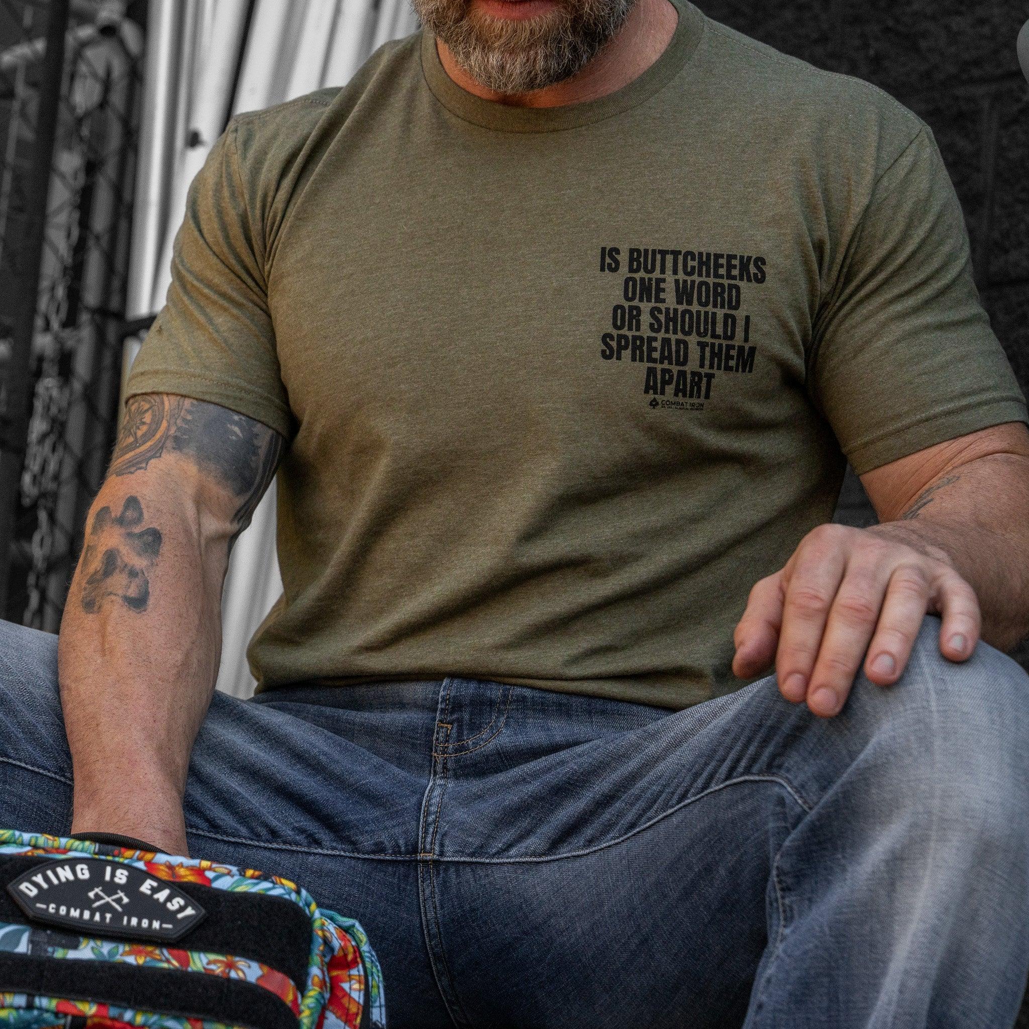 Is Buttcheeks One Word Or Should I Spread Them Apart Men's T-Shirt - Combat Iron Apparel Co.