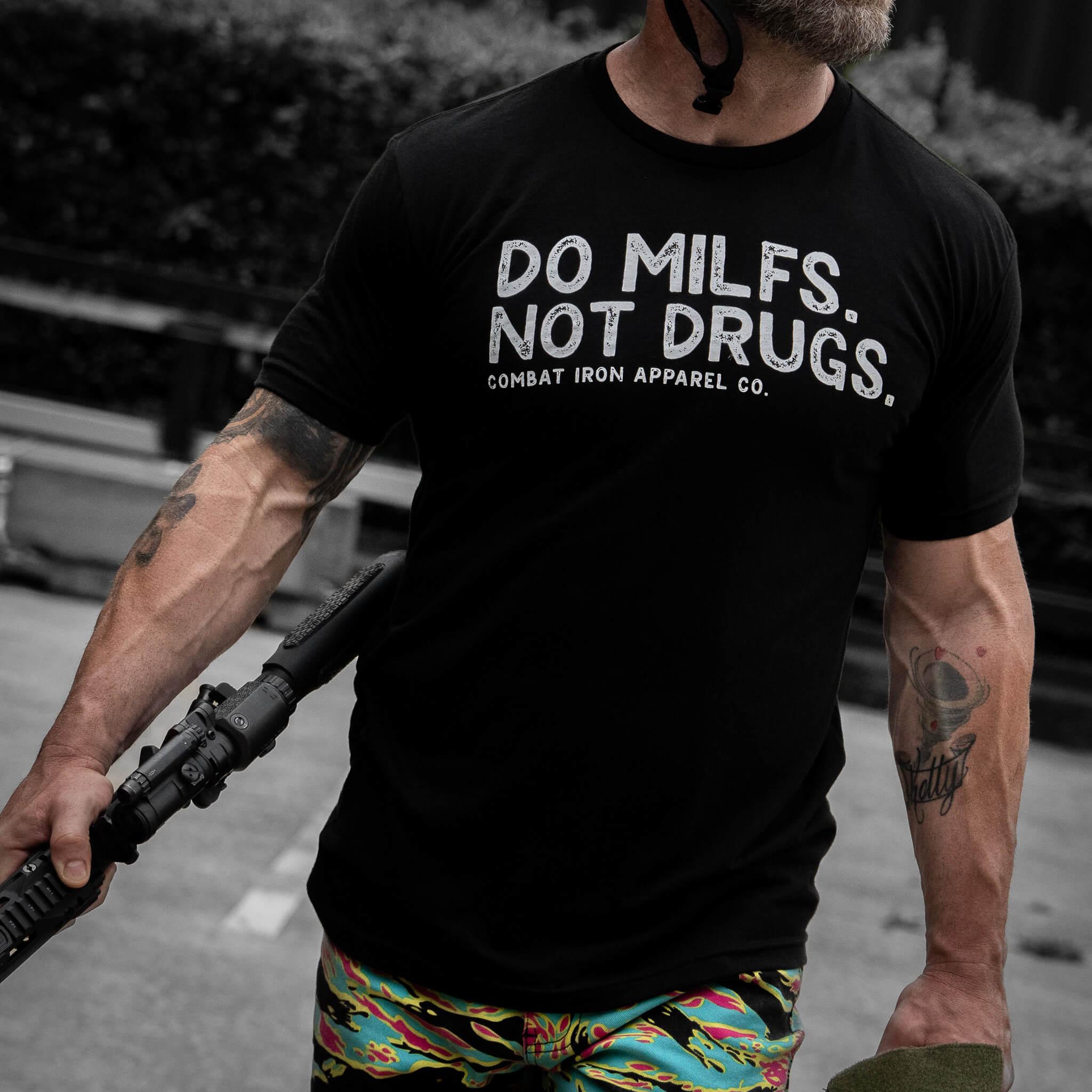 Do Milfs. Not Drugs. Men's T-Shirt - Combat Iron Apparel Co.