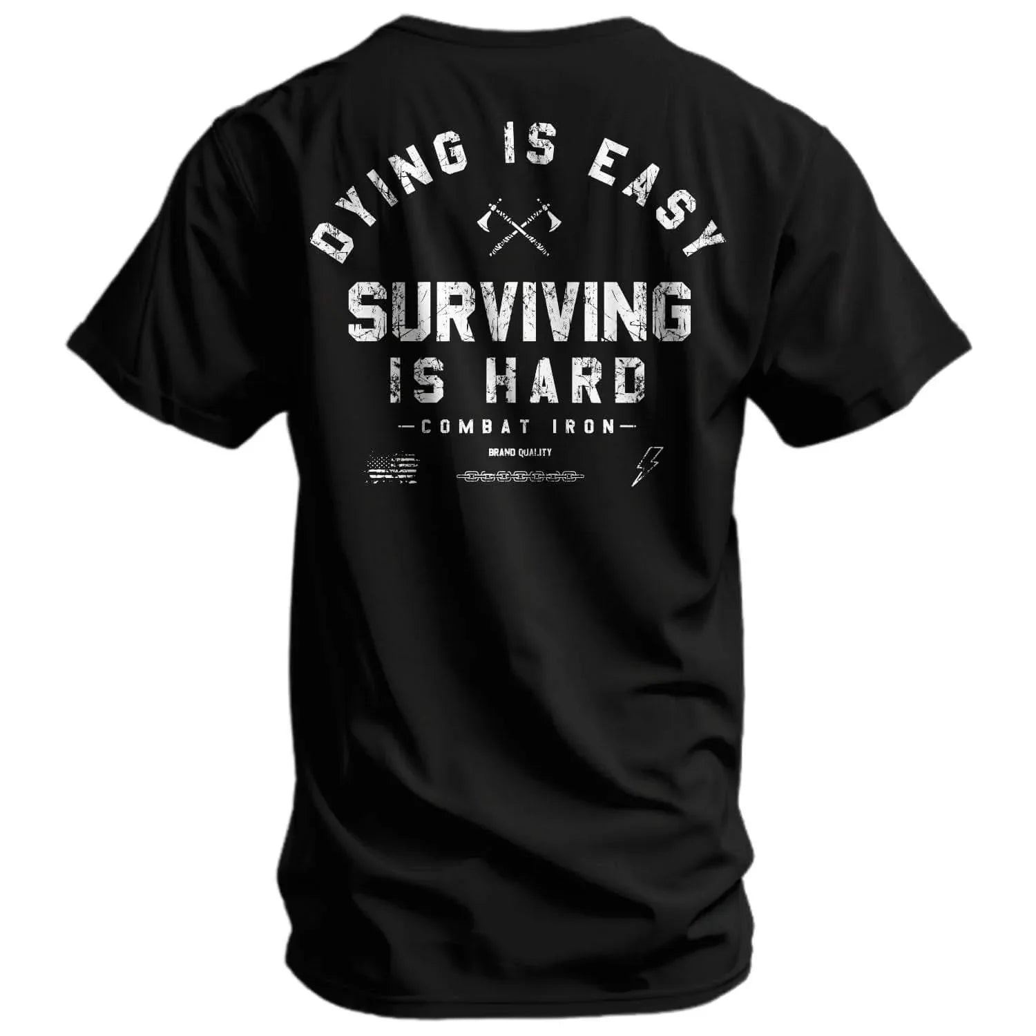 Dying is Easy. Surviving Is Hard Men's T-Shirt - Combat Iron Apparel Co.