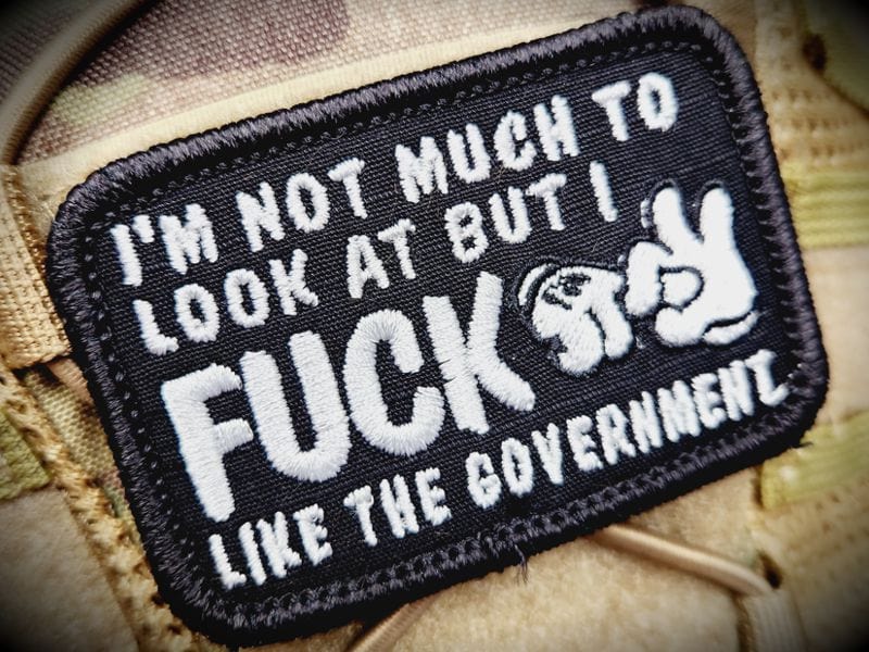 Tactical Gear Junkie Patches I'm Not Much to Look At But I Fuck Like The Government - V.2.0 - 2x3 Patch
