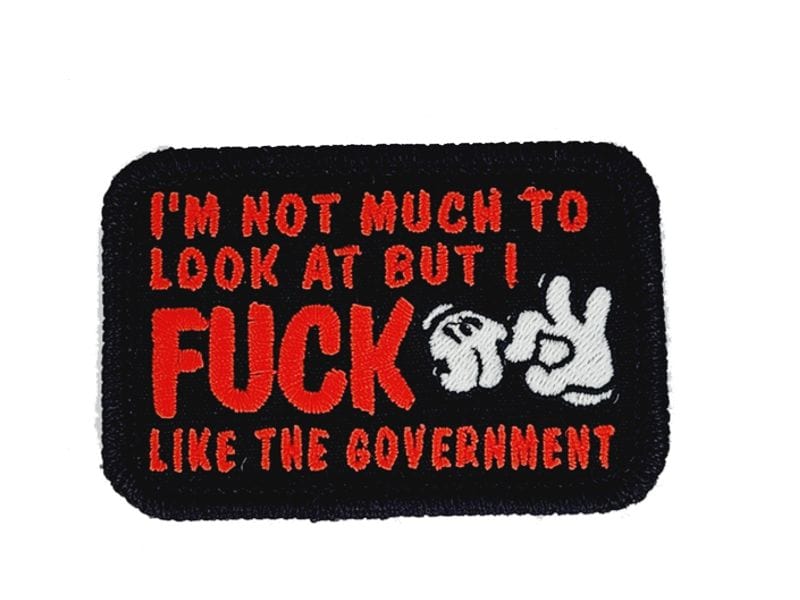 Tactical Gear Junkie Patches Black w/ Red I'm Not Much to Look At But I Fuck Like The Government - V.2.0 - 2x3 Patch