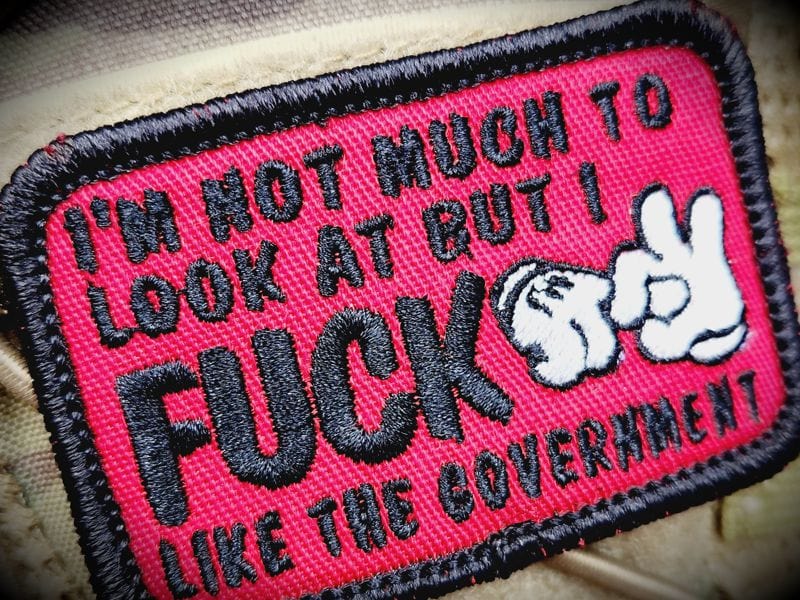 Tactical Gear Junkie Patches I'm Not Much to Look At But I Fuck Like The Government - V.2.0 - 2x3 Patch