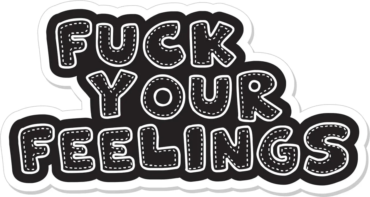 Tactical Gear Junkie Stickers Black Fuck Your Feelings - Sticker