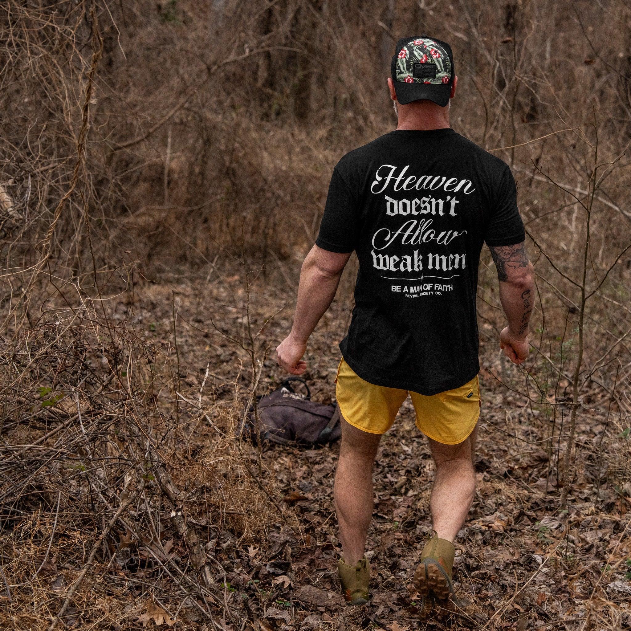 Heaven Doesn't Allow Weak Men Men's T-Shirt - Combat Iron Apparel Co.