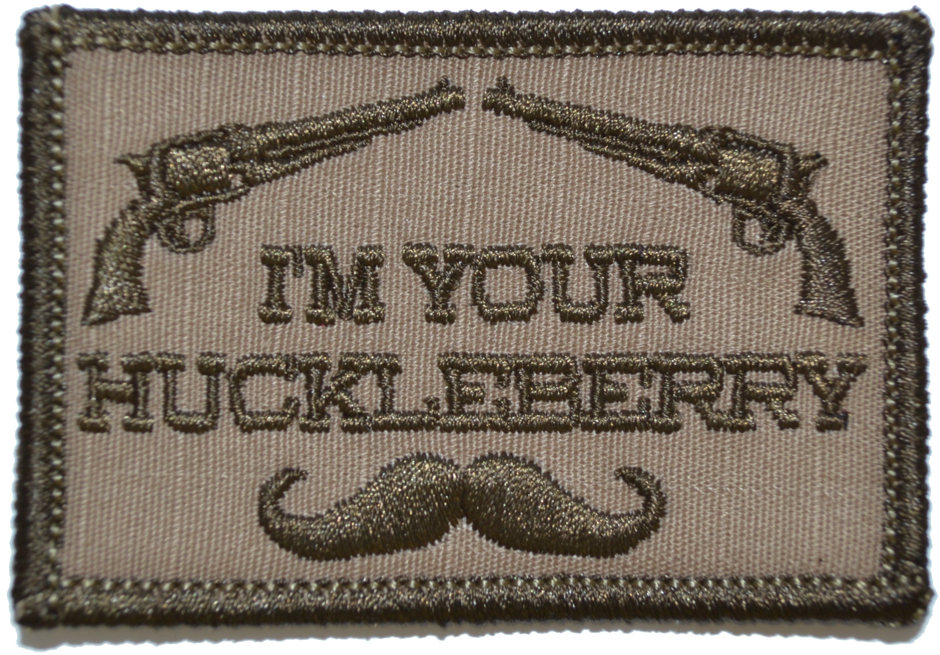 Tactical Gear Junkie Patches Coyote Brown I'm Your Huckleberry - 2x3 Patch