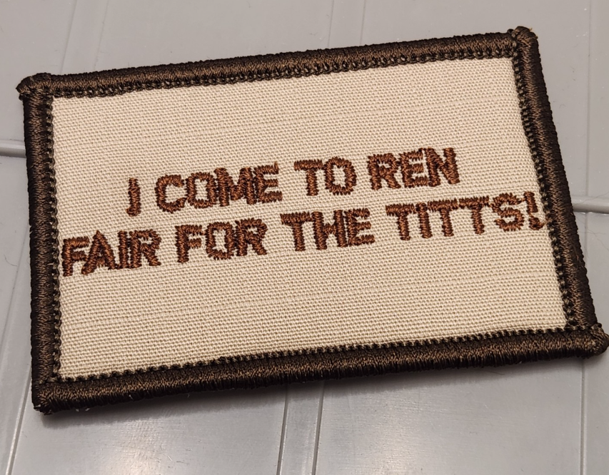 ASOS - I Come To The Ren Fair For The Titts! - 2x3 Patch - Desert Tan w/ Spice