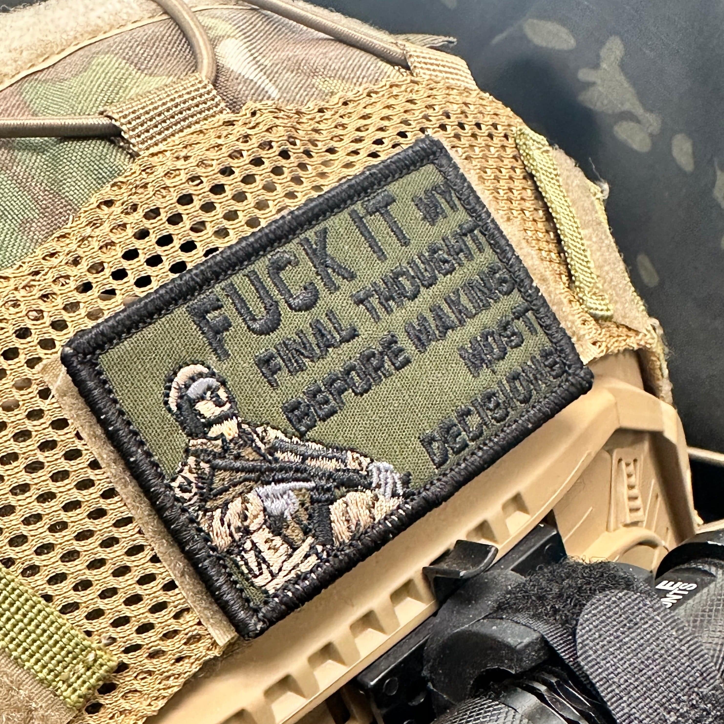 Tactical Gear Junkie Patches Fuck It My Final Thought Before Making Most Decisions - 2x3 Patch