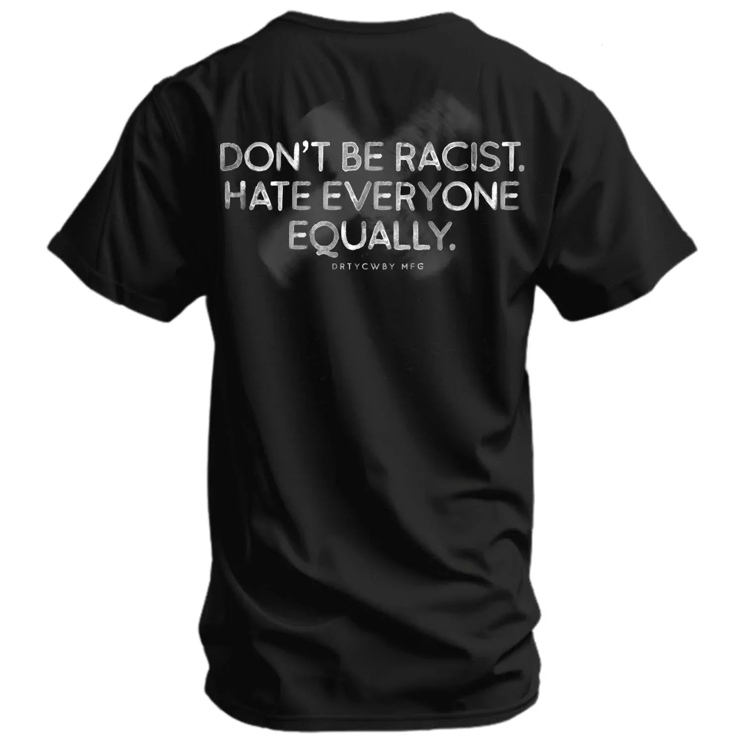 Don't Be Racist. Hate Everyone Equally Men's T-Shirt - Combat Iron Apparel Co.