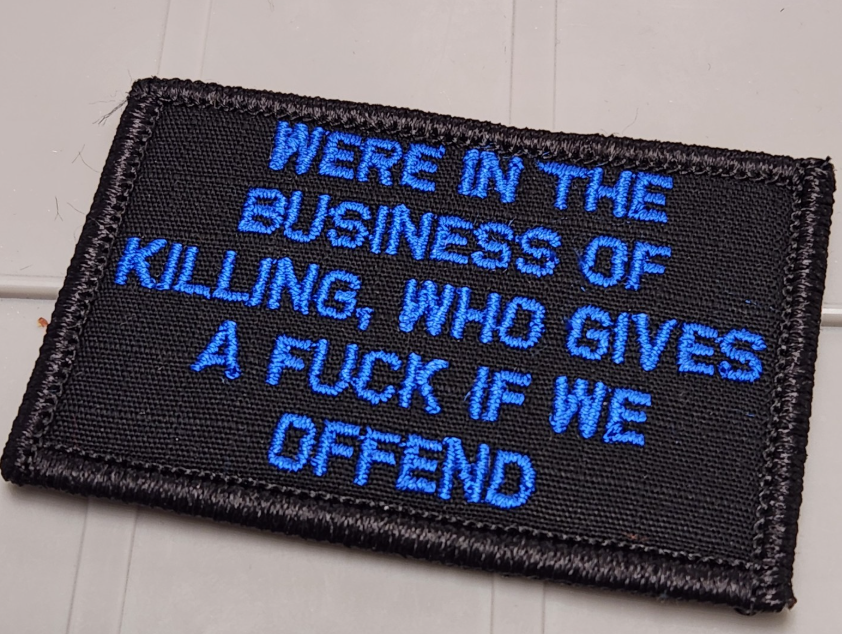 ASOS -Were In The Business Of Killing, Who Gives A Fuck If We Offend - 2x3 Patch - Black w/Blue