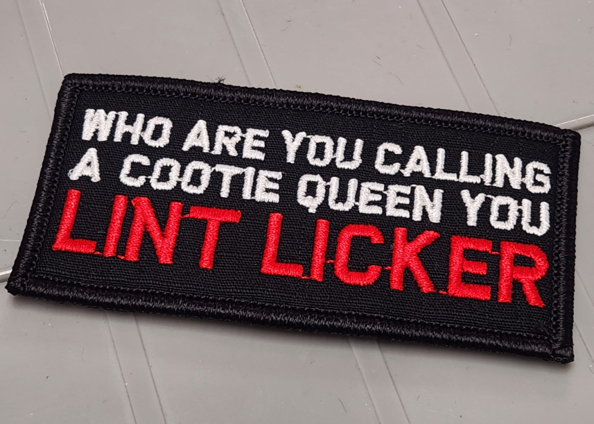 ASOS - Who Are You Calling A Cootie Queen You Lint Licker - 2x4 Patch - Black w/White & Red