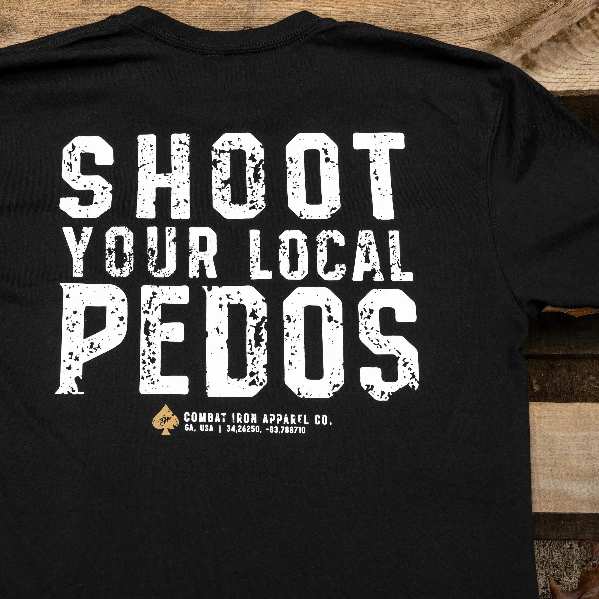 Shoot Your Local Pedos Men's T-Shirt - Combat Iron Apparel Co.