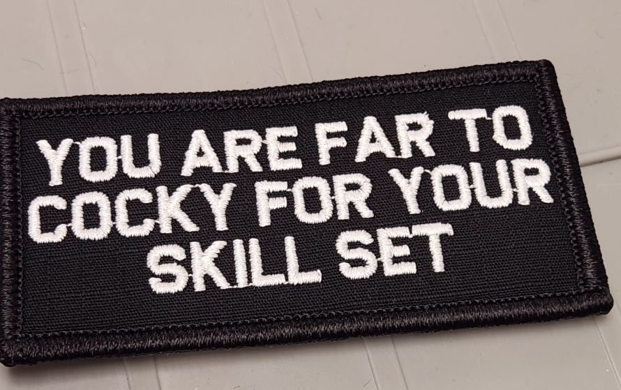 ASOS -You Are Far To Cocky For Your Skill Set - 2x4 Patch - Black w/White