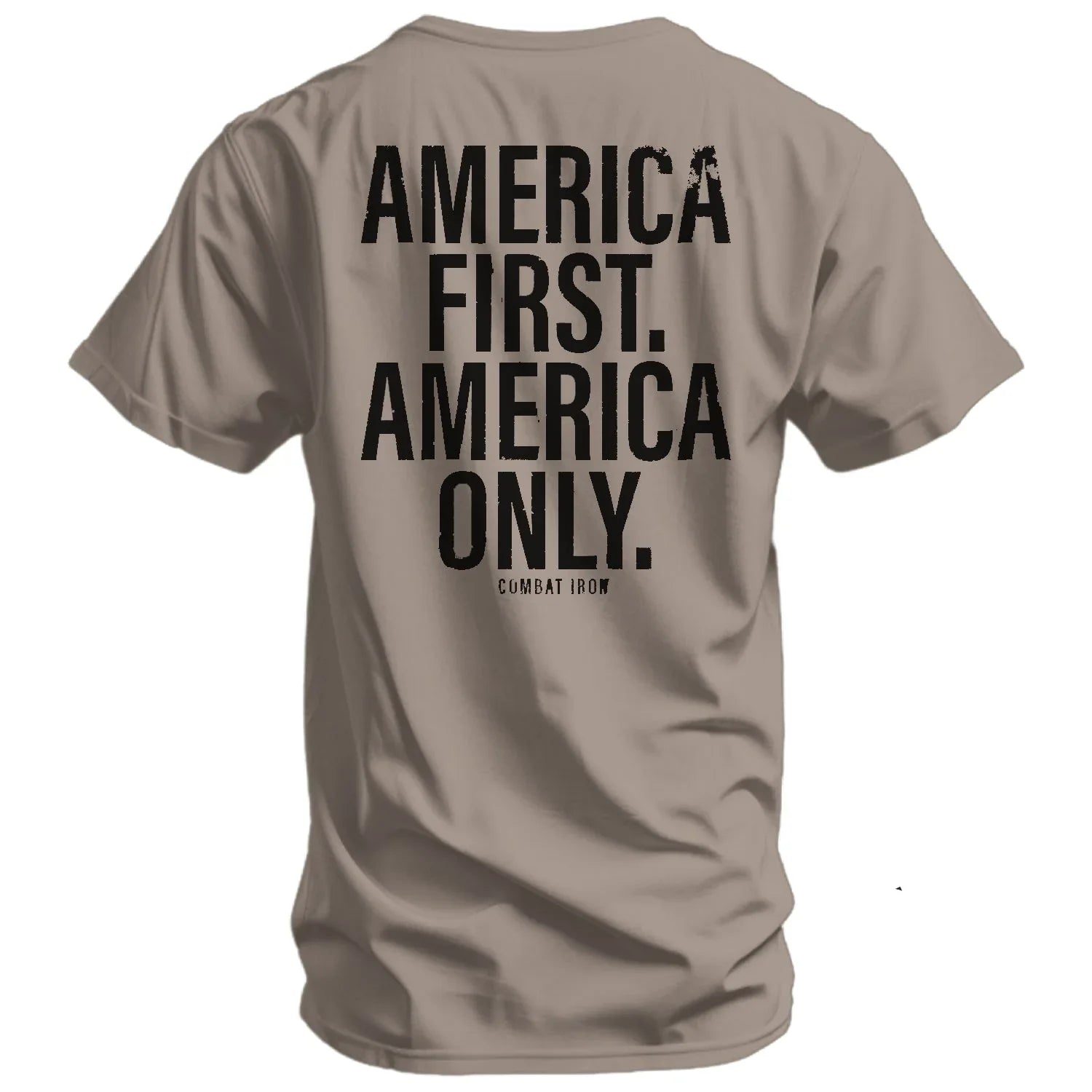 America First. American Only. Men's T-Shirt - Combat Iron Apparel Co.