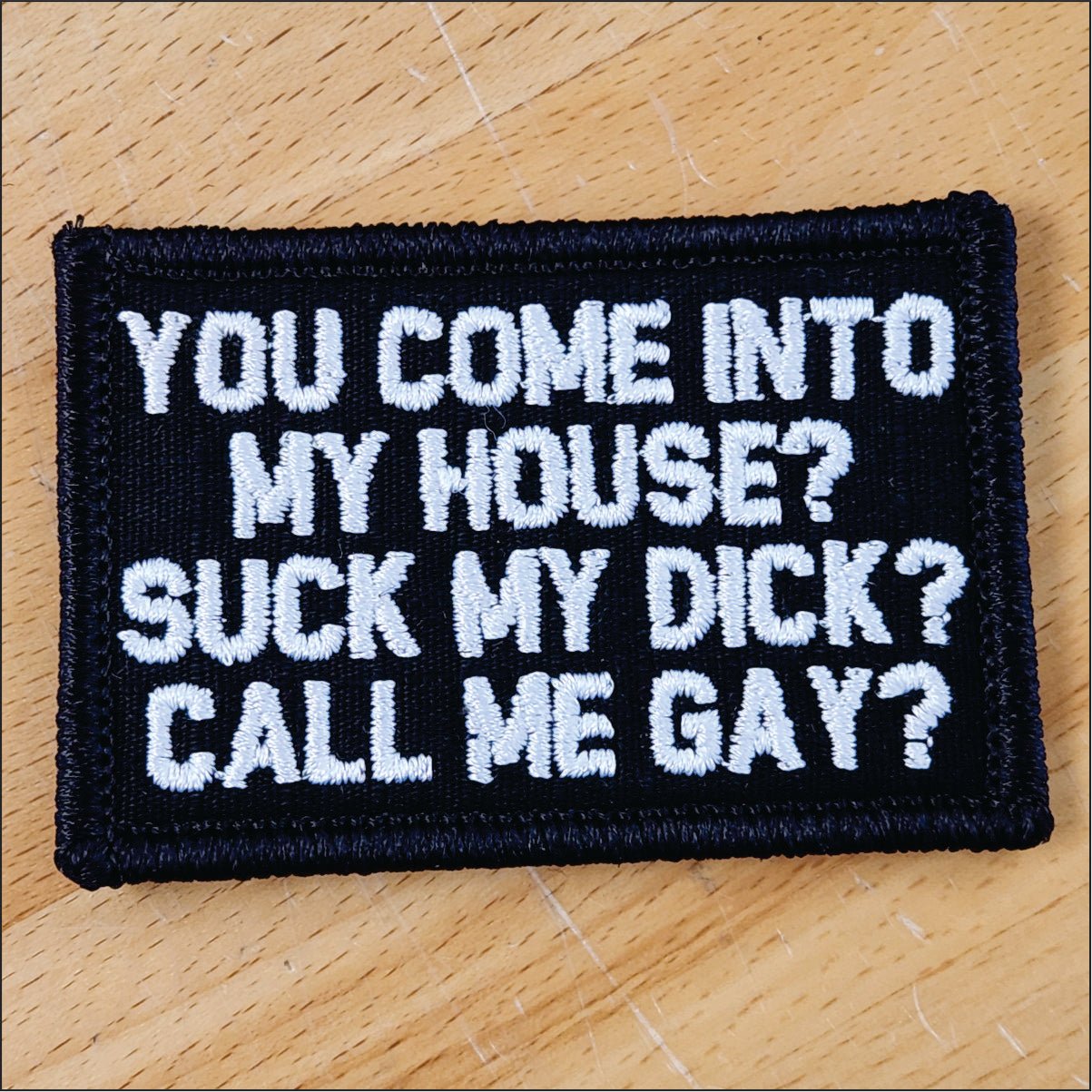 As Seen on Socials - You Come Into My House? Suck My Dick? Call Me Gay