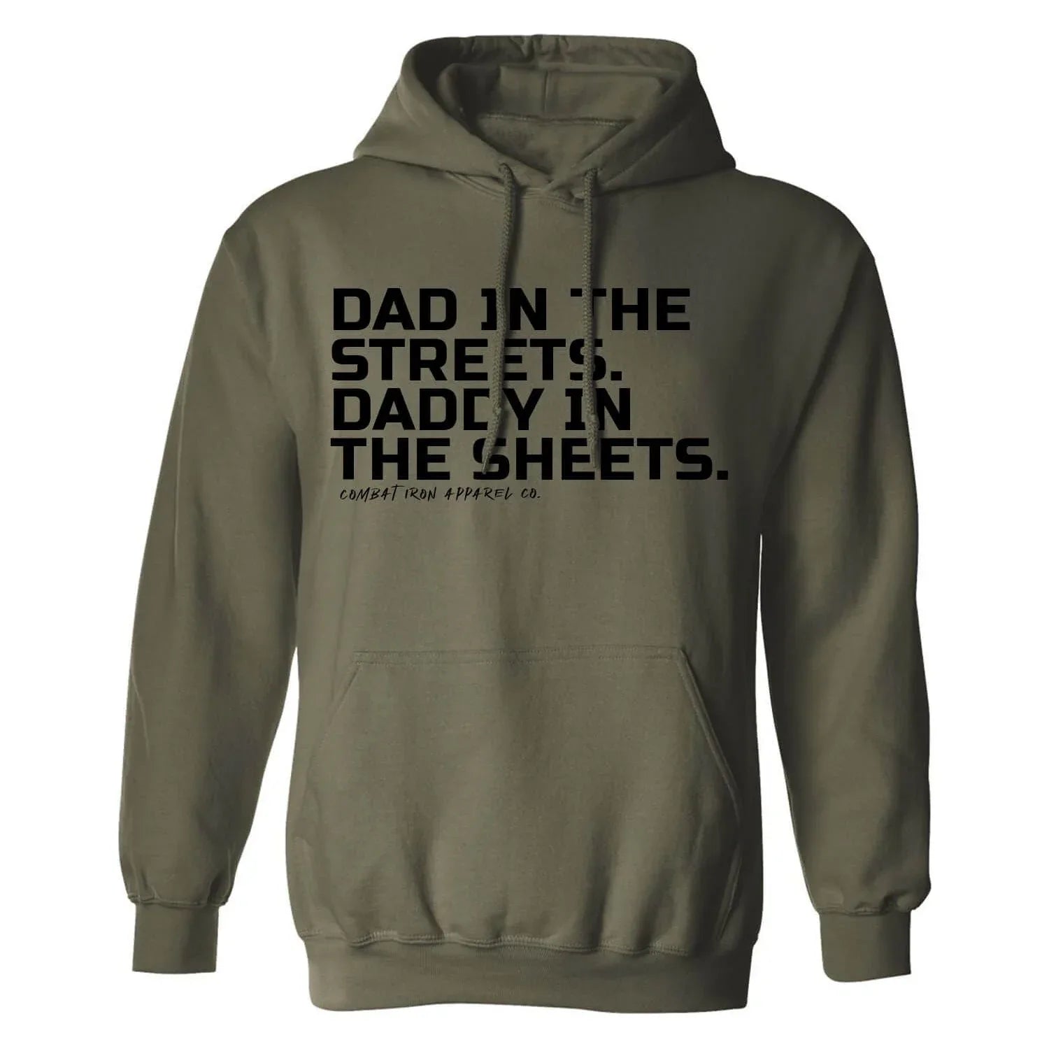 Dad In The Streets. Daddy In The Sheets. Men's Hoodie - Combat Iron Apparel Co.