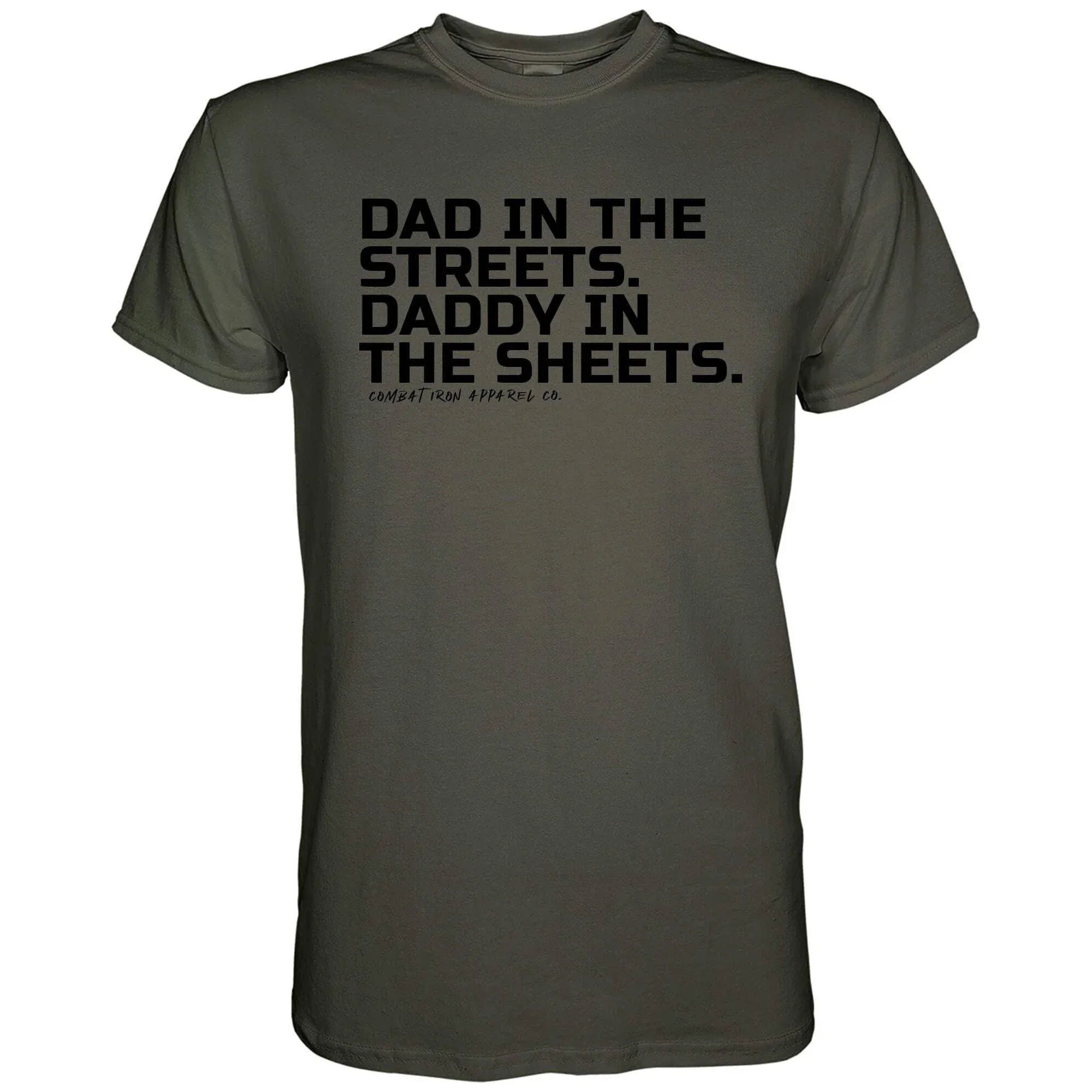 Dad in the Streets. Daddy In the Sheets. Men's T-Shirt - Combat Iron Apparel Co.