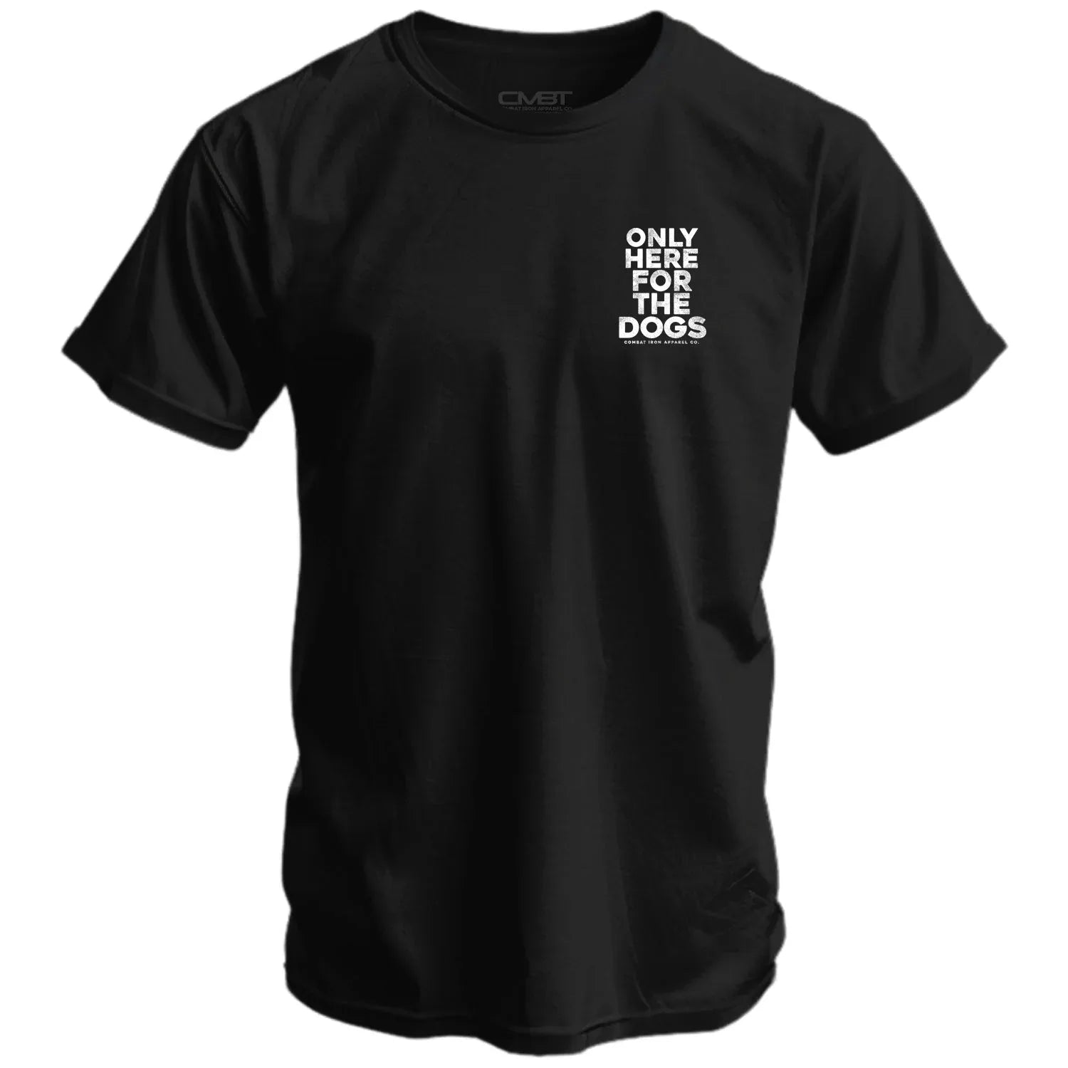 Only Here For The Dogs Men's T-Shirt - Combat Iron Apparel Co.
