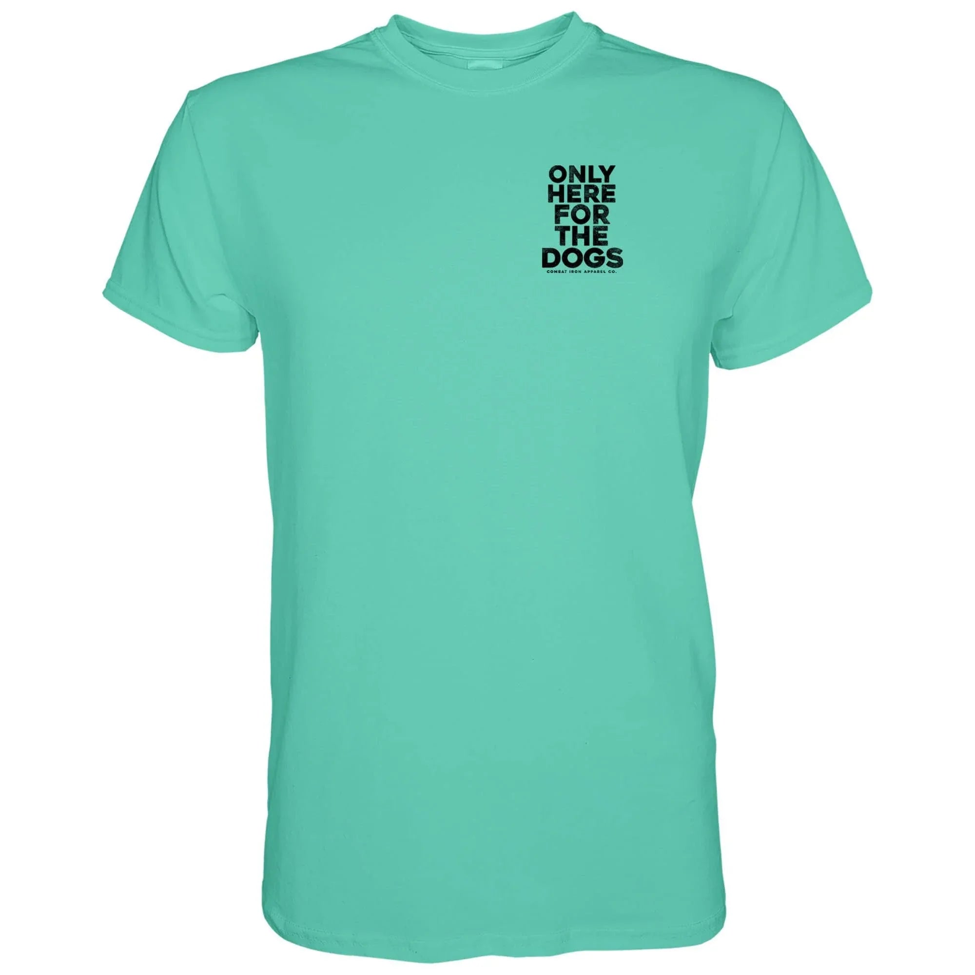 Only Here For The Dogs Men's T-Shirt - Combat Iron Apparel Co.