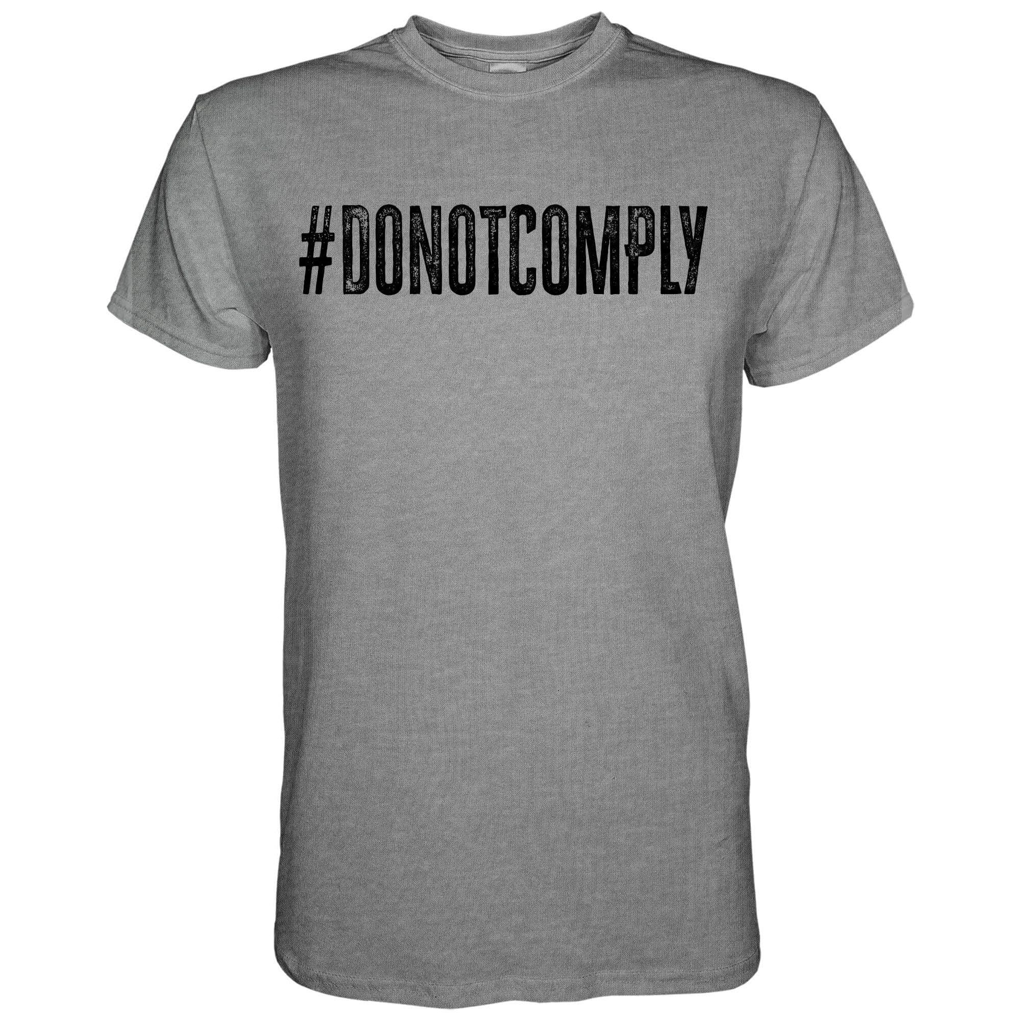 Do Not Comply Men's T-Shirt - Combat Iron Apparel Co.
