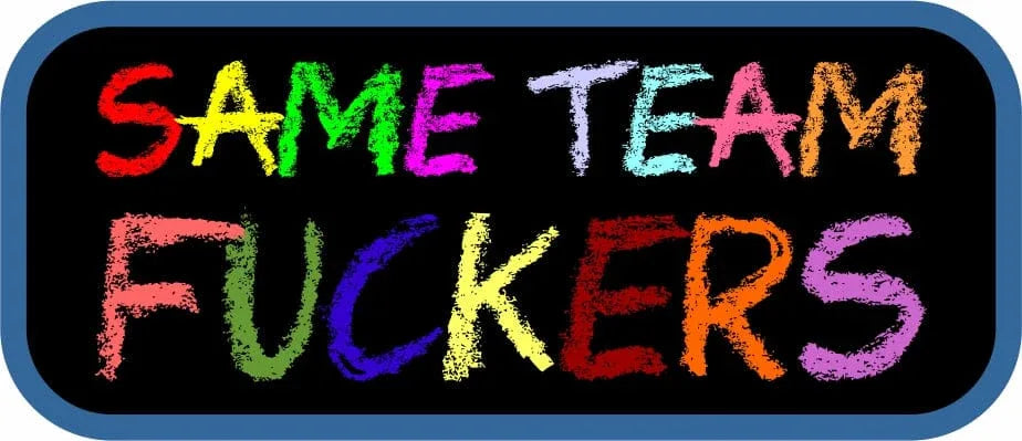 Tactical Gear Junkie Stickers Same Team Fuckers - 3.5" Sticker