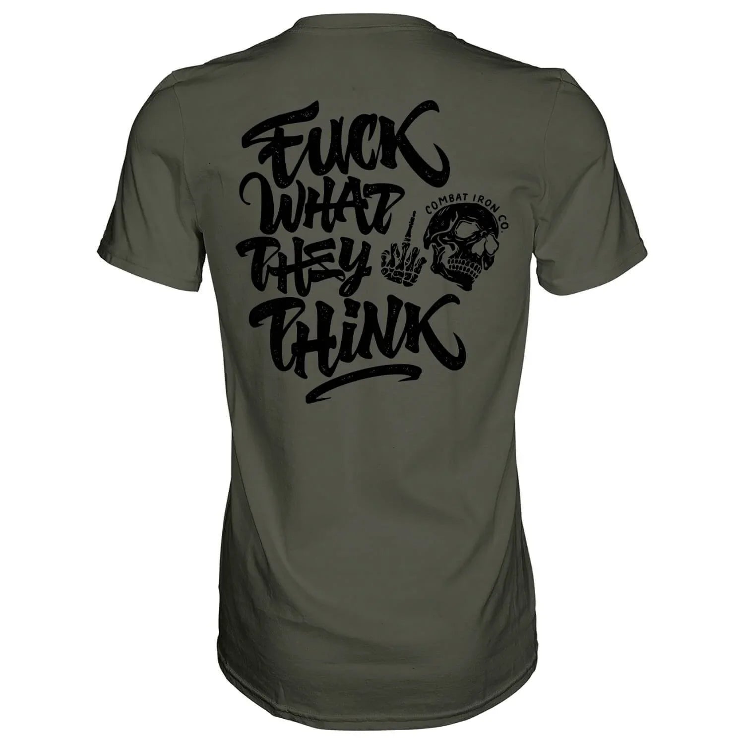 Fuck What They Think Skull Men's T-Shirt - Combat Iron Apparel Co.