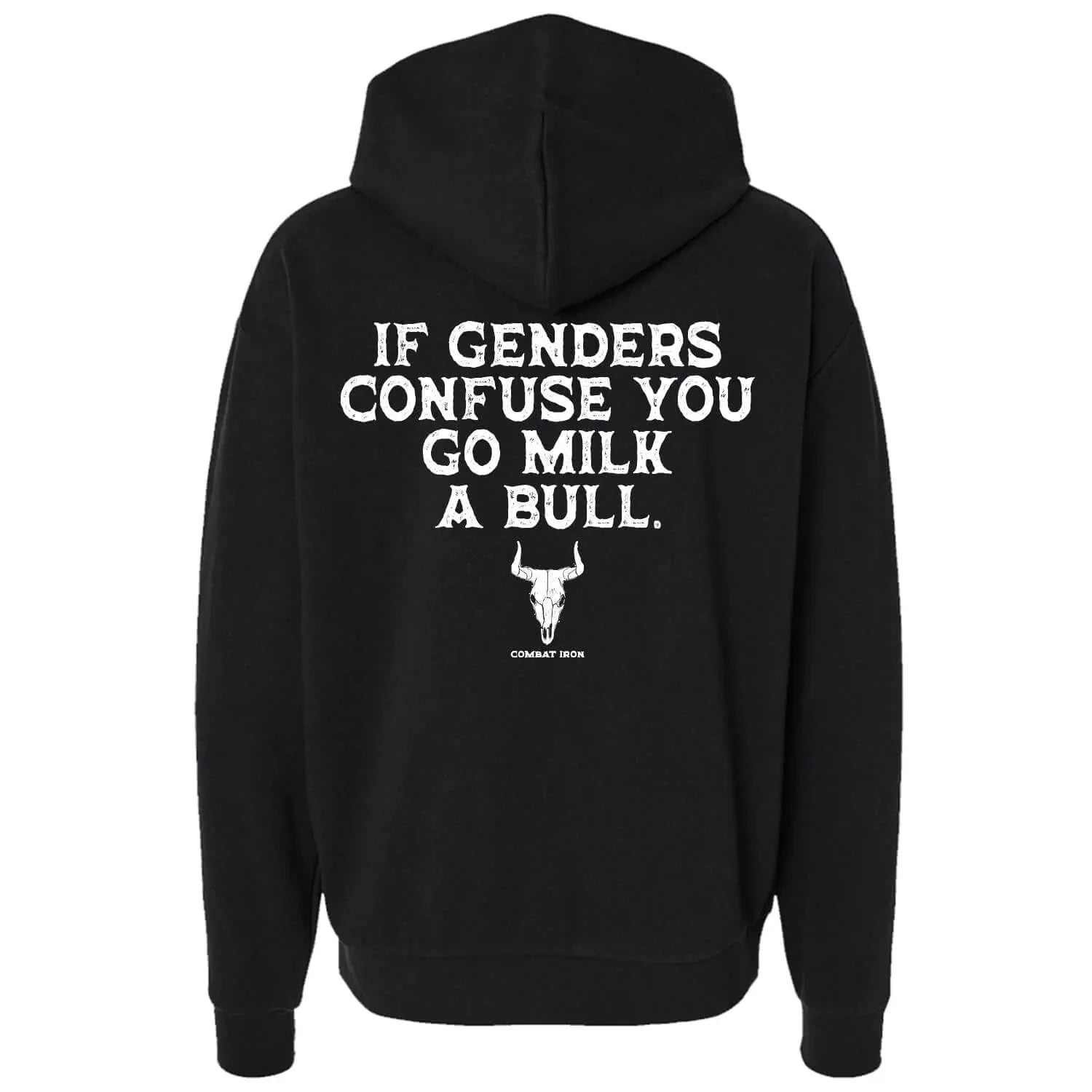 If Genders Confuse You, Go Milk a Bull Men's Hoodie - Combat Iron Apparel Co.