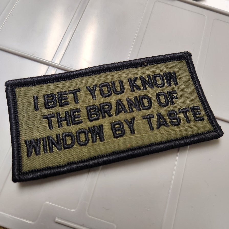 As Seen on Socials - I Bet You Know The Brand Of Window By Taste - 2x4 Patch - Olive Drab w/Black
