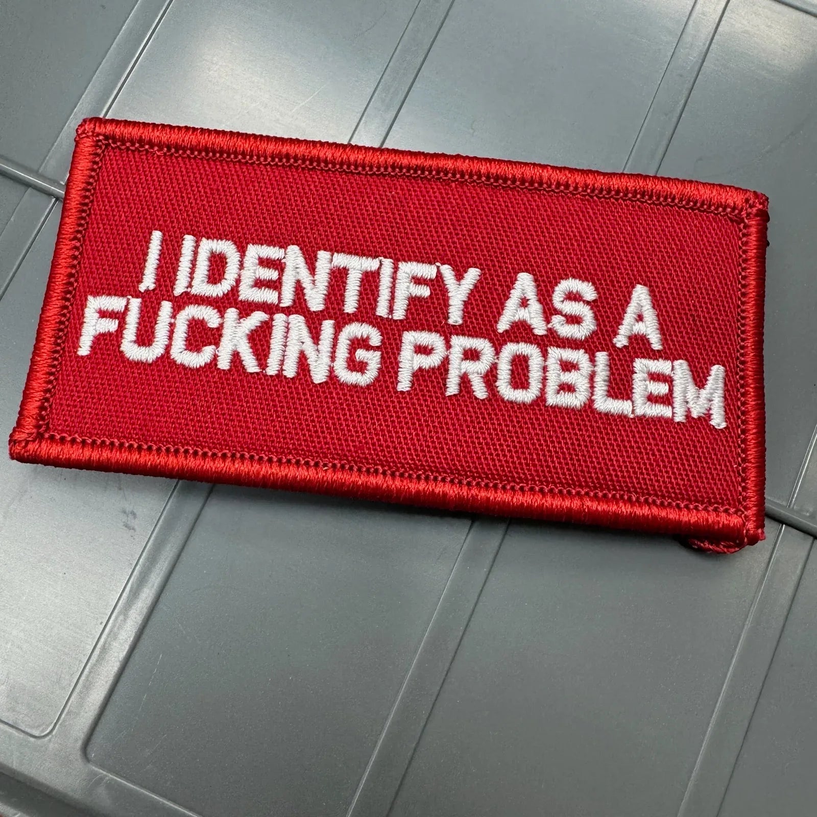 As Seen on Socials - I Identify As a Fucking Problem - 2x4 Patch - Red w/White