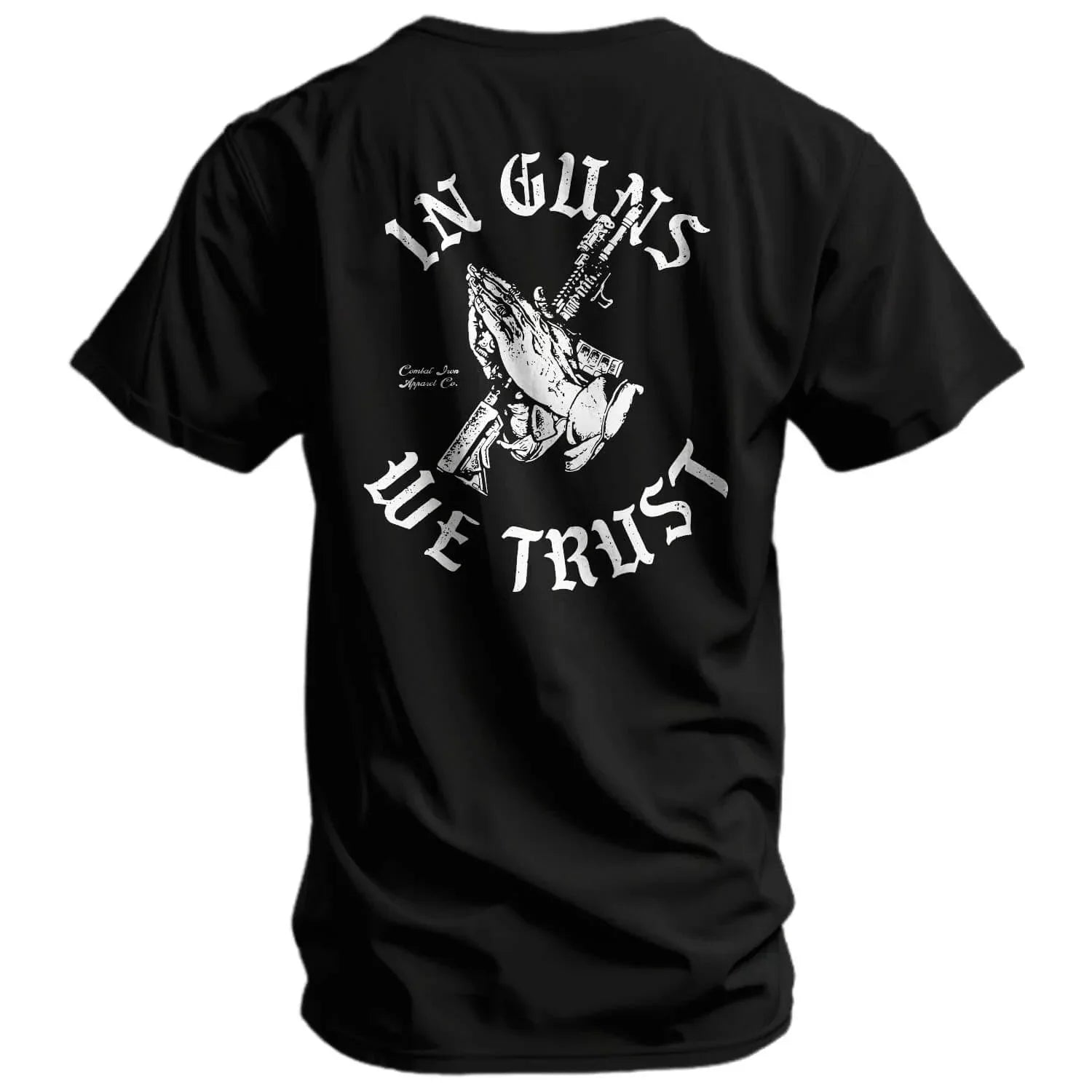 In Guns We Trust Men's T-Shirt - Combat Iron Apparel Co.