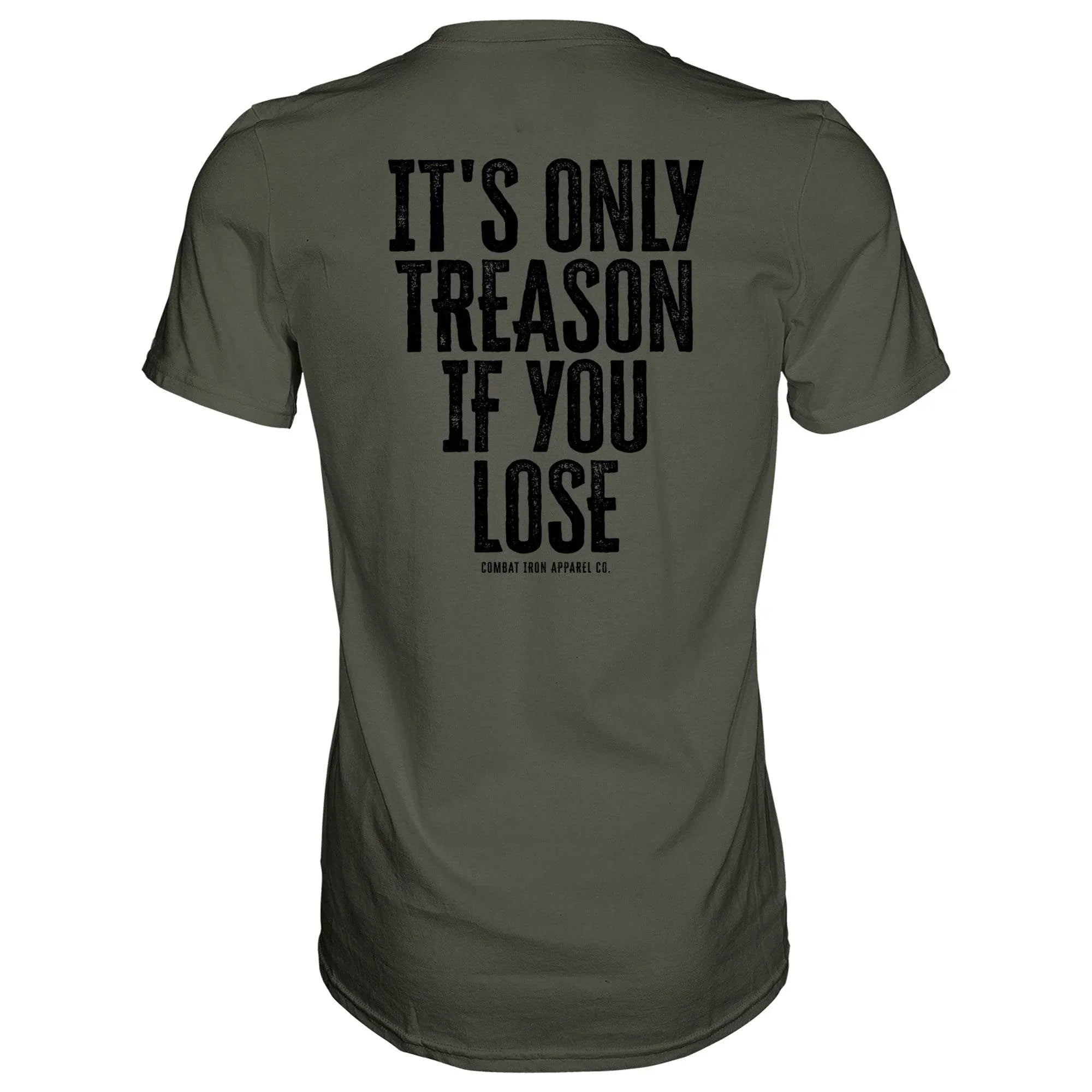 IT'S ONLY TREASON IF YOU LOSE MEN'S T-SHIRT - Combat Iron Apparel Co.