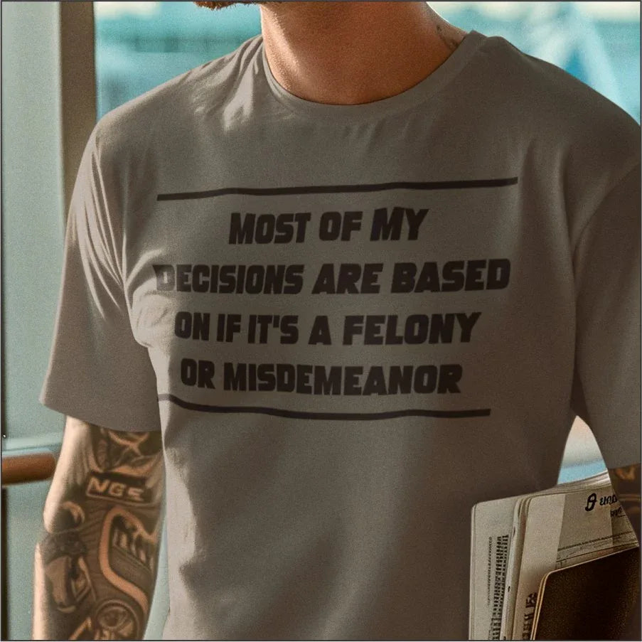 Felony or Misdemeanor - Unisex t-shirt