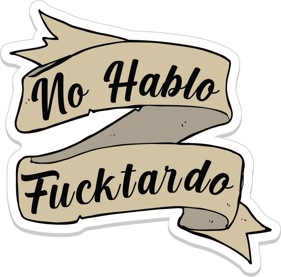 Tactical Gear Junkie Stickers No Hablo Fucktardo - 4" Sticker