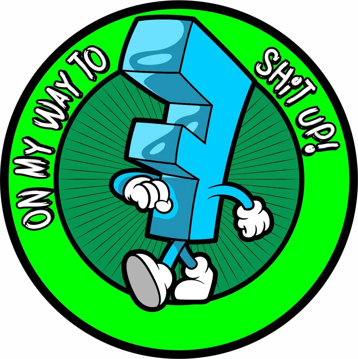 Tactical Gear Junkie Stickers On My Way to 'F' Shit Up - 4" Sticker