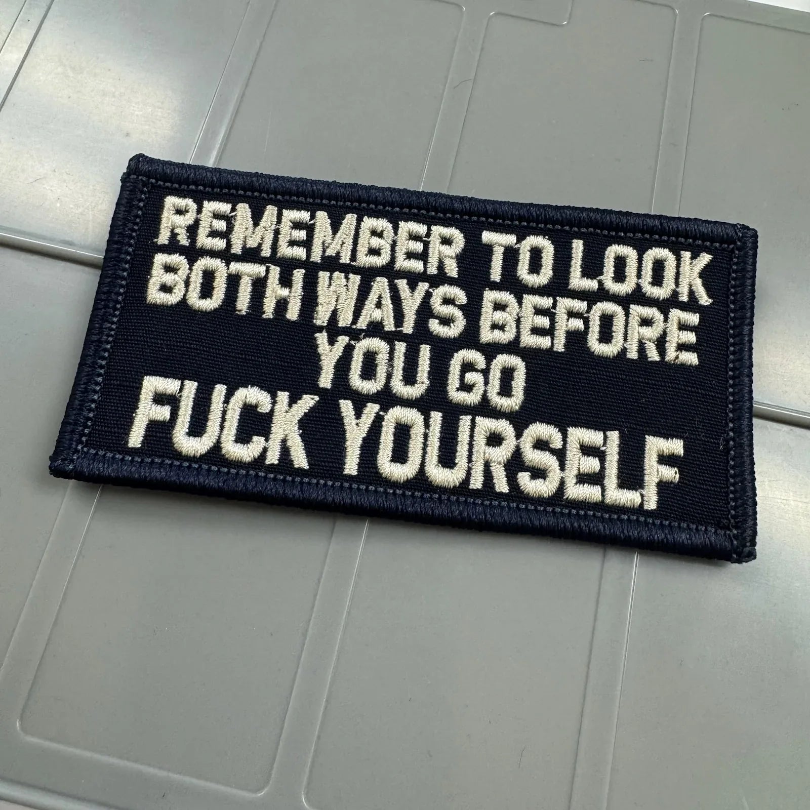 As Seen on Socials - Remember To Look Both Ways Before You Go Fuck Yourself - 2x4 Patch - Navy w/Tan