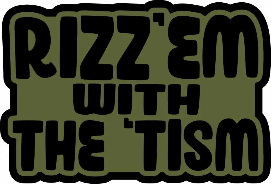 STICKER - Rizz'Em with the 'Tism - STICKER