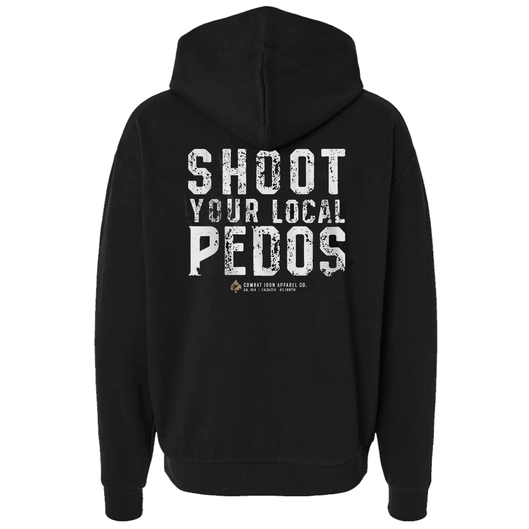 Shoot Your Local Pedo Fleece Lined Hoodies - Combat Iron Apparel Co.