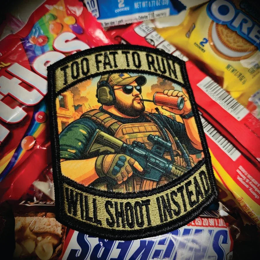 June 2025 POTM - Too Fat To Run - Will Shoot Instead - 4" Subroidery Patch - Caucasian