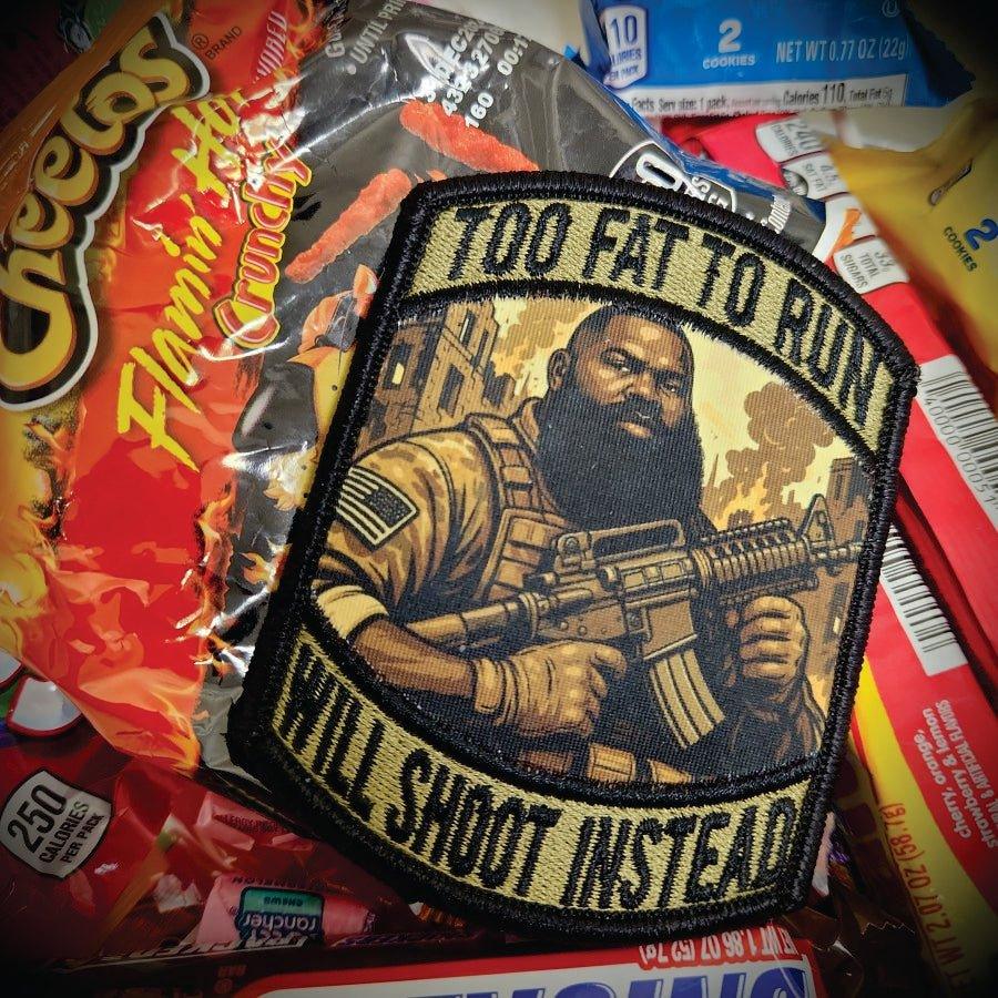 June 2025 POTM - Too Fat To Run - Will Shoot Instead - 4" Subroidery Patch - African American