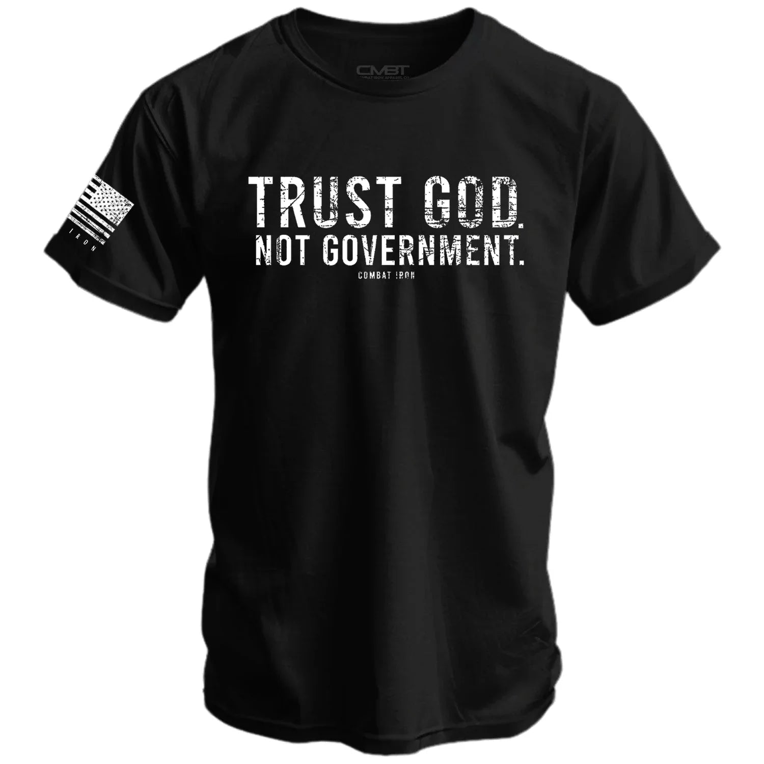 Trust God. Not Government. Men's T-Shirt - Combat Iron Apparel Co.